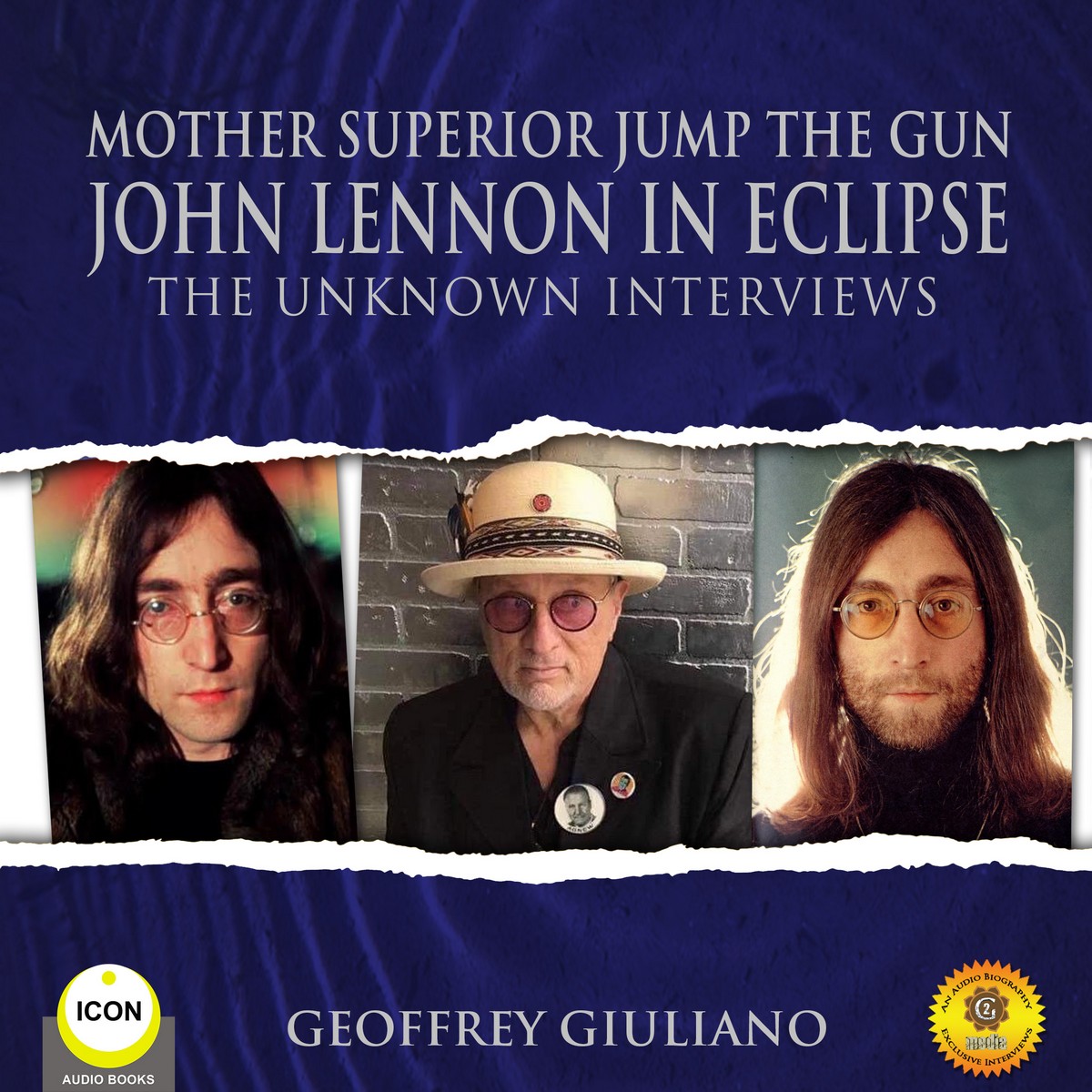 Mother Superior Jump The Gun John Lennon in Eclipse – The Unknown Interviews