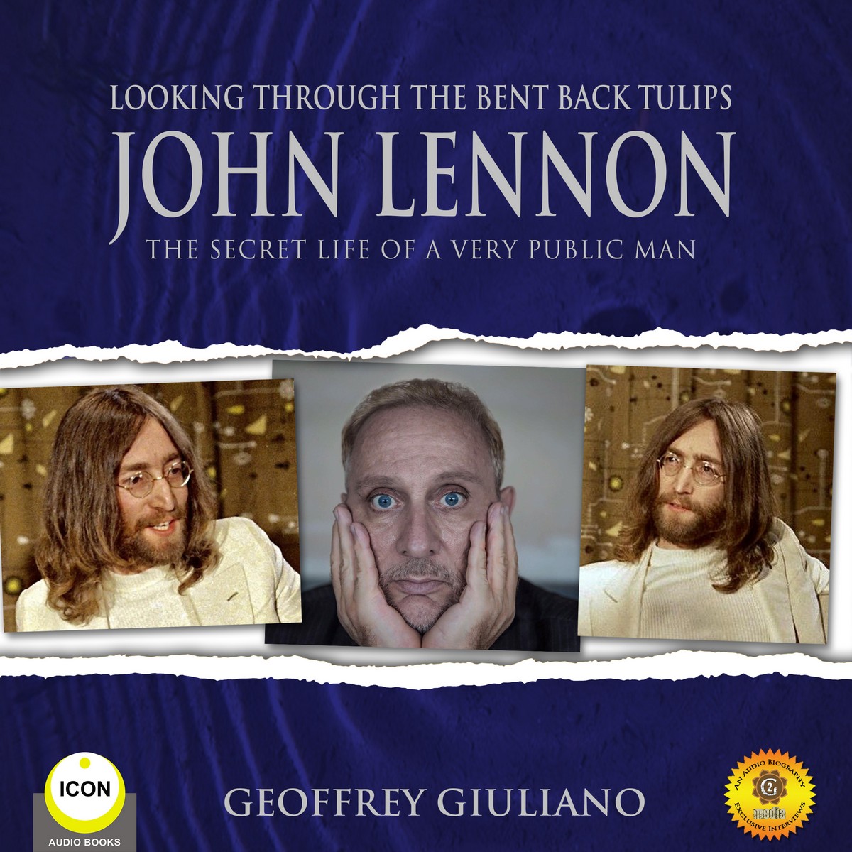 Looking Through the Bent Back Tulips – John Lennon The Secret Life of a Very Public Man