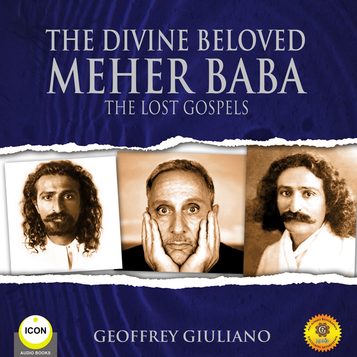 The Divine Beloved Meher Baba – The Lost Gospels