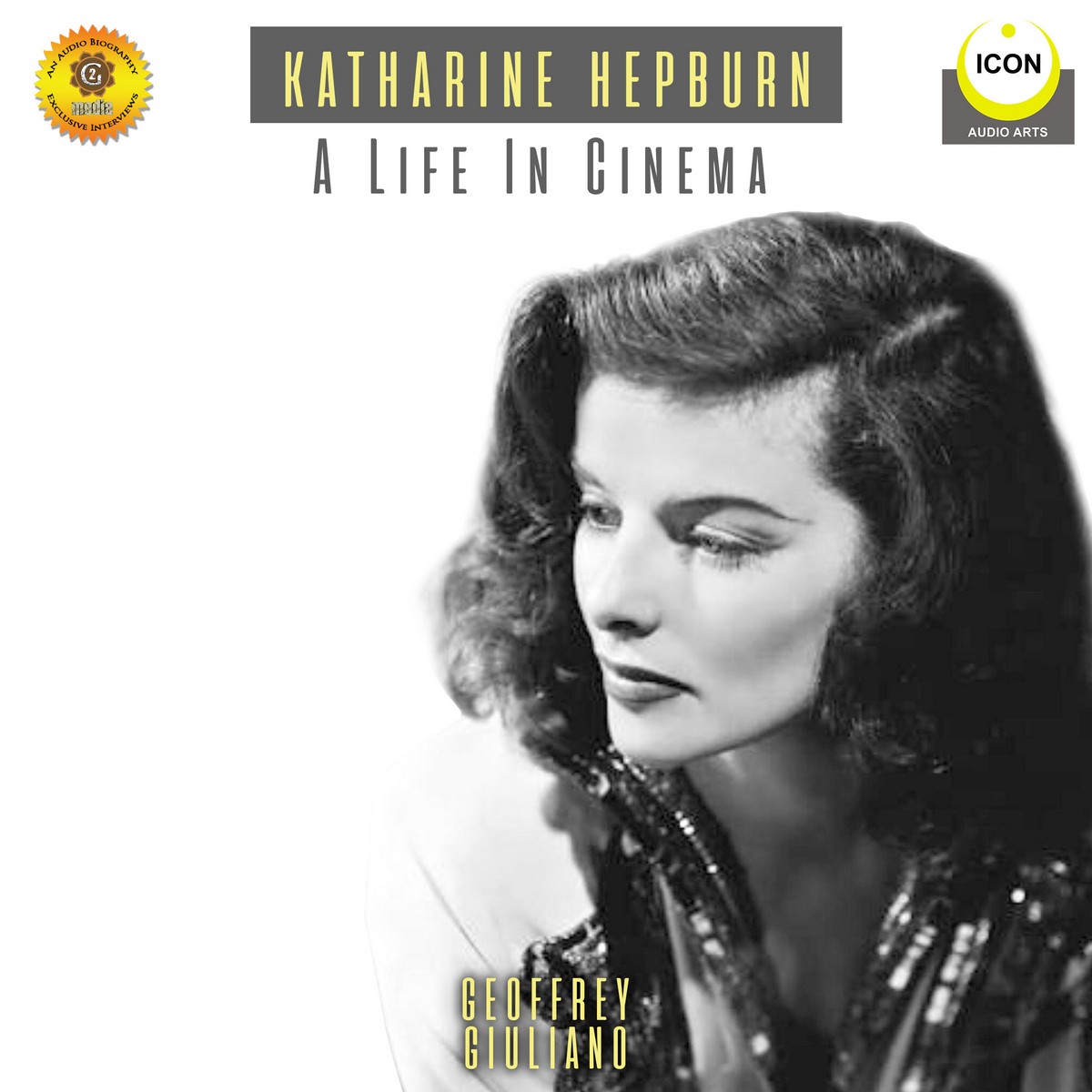 Katharine Hepburn: A Life In Cinema – An Audio Biography