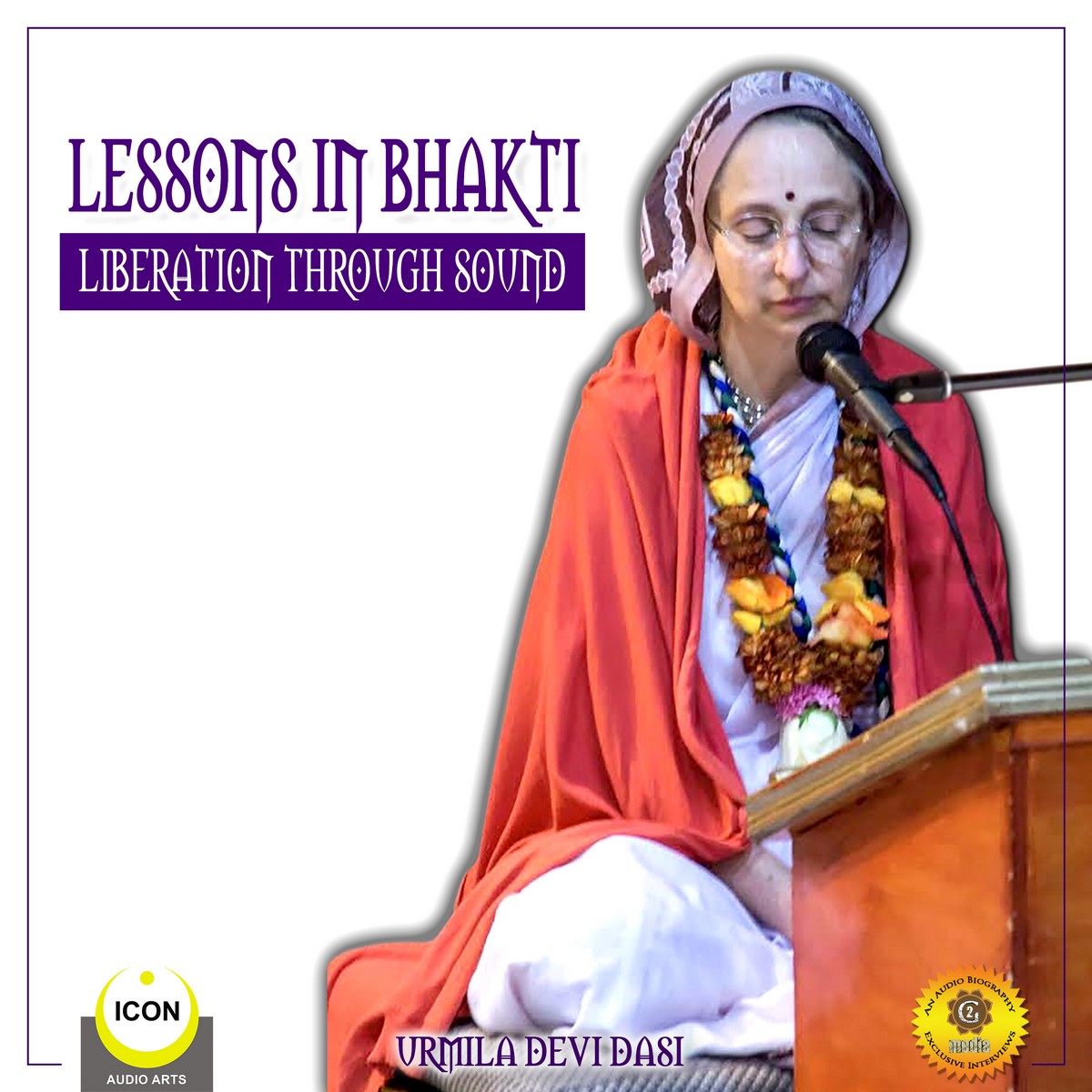 Lessons in Bhakti Liberation Through Sound – Urmila Devi Dasi