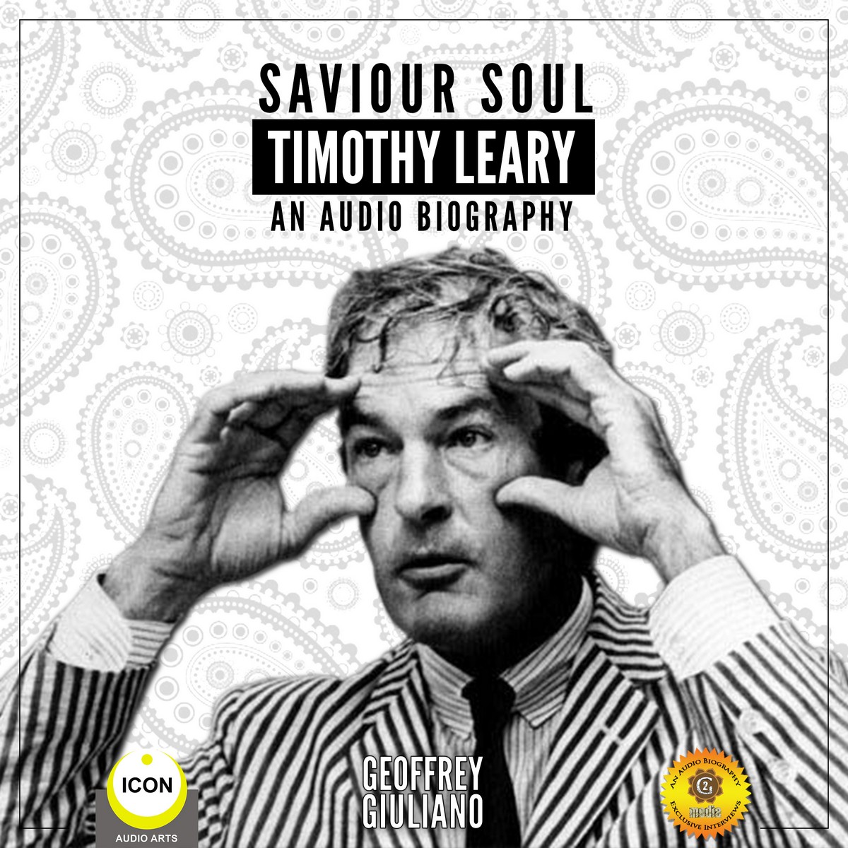 Saviour Soul Timothy Leary – An Audio Biography
