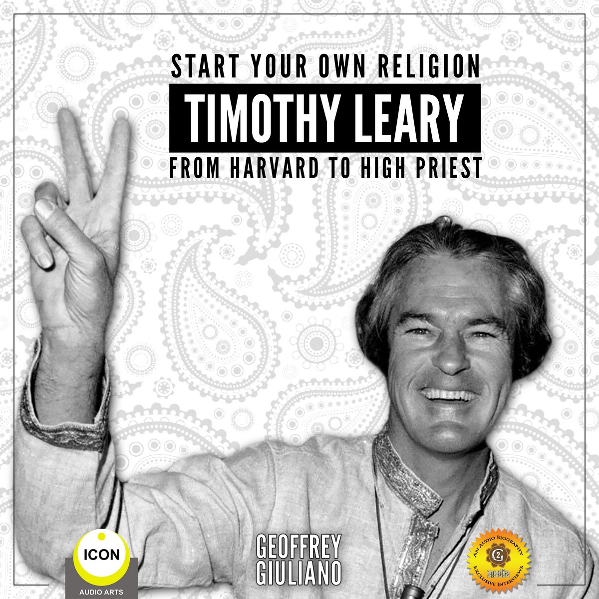 Start Your Own Religion Timothy Leary – From Harvard to High Priest