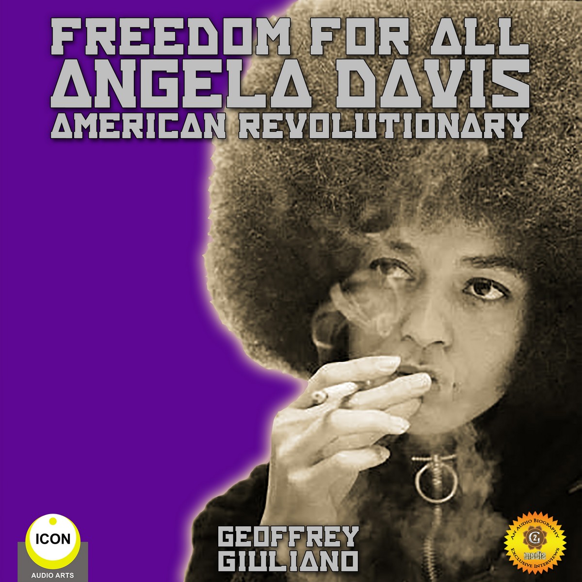 Freedom for All Angela Davis American Revolutionary