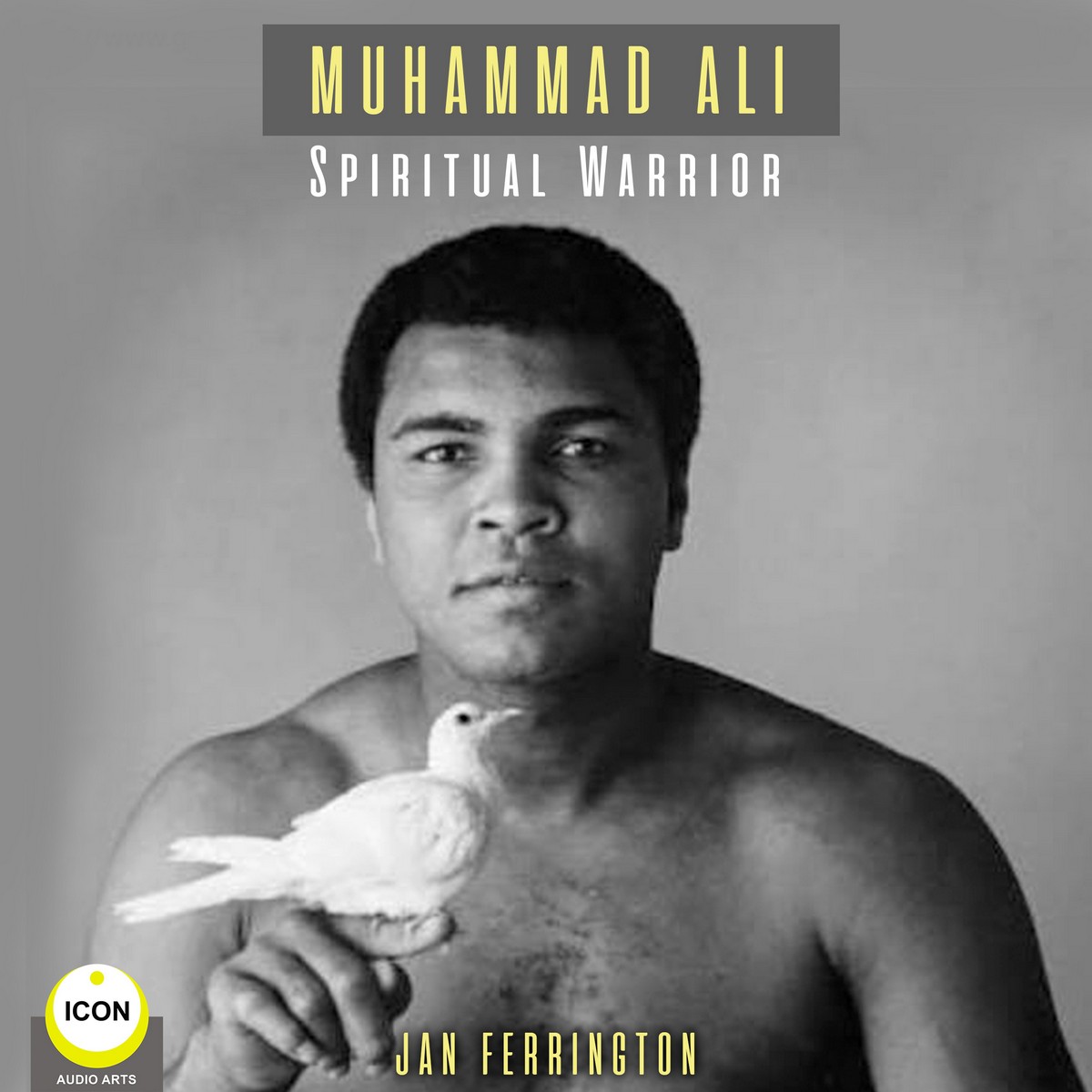 Muhammad Ali – Spiritual Warrior