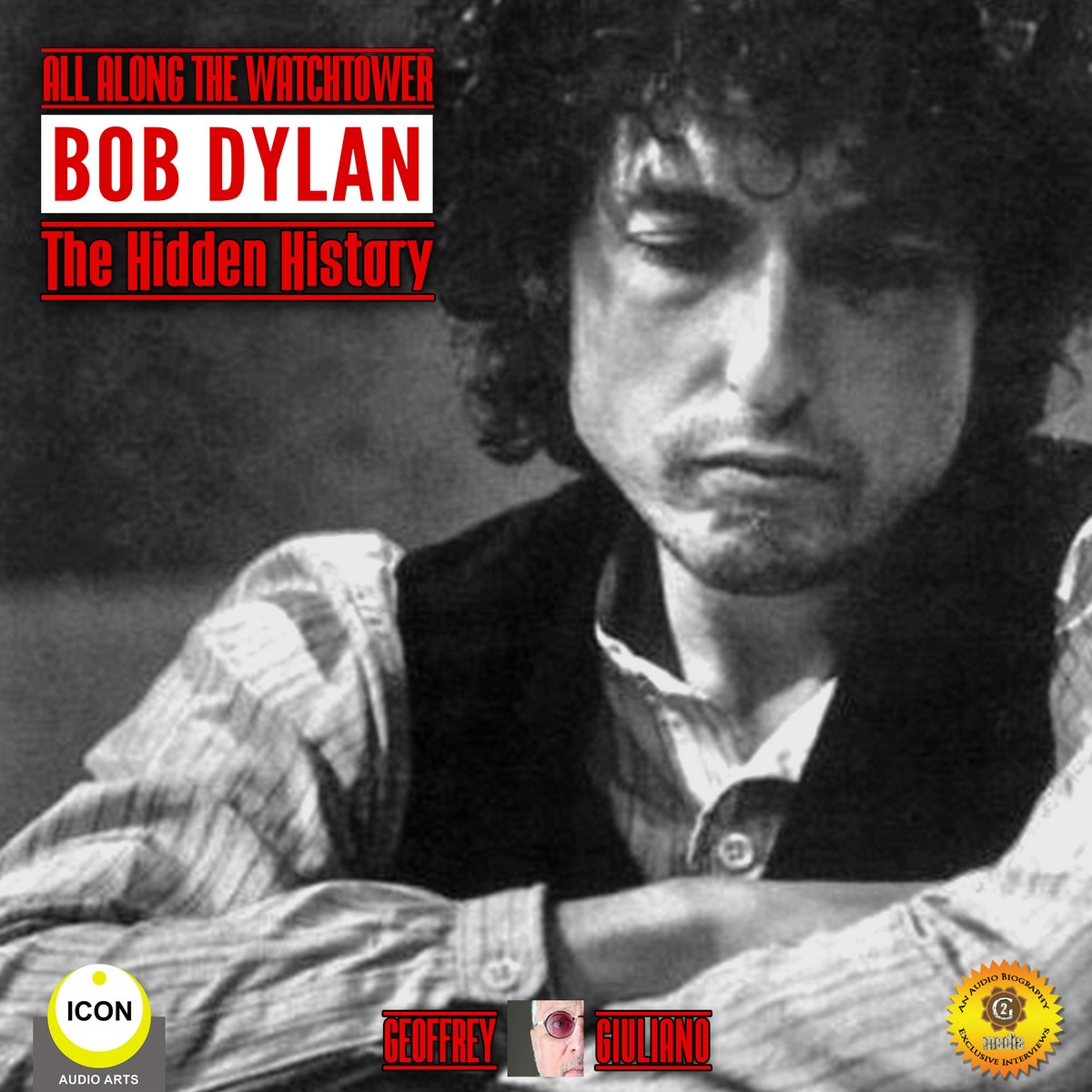 All Along the Watchtower Bob Dylan – The Hidden History