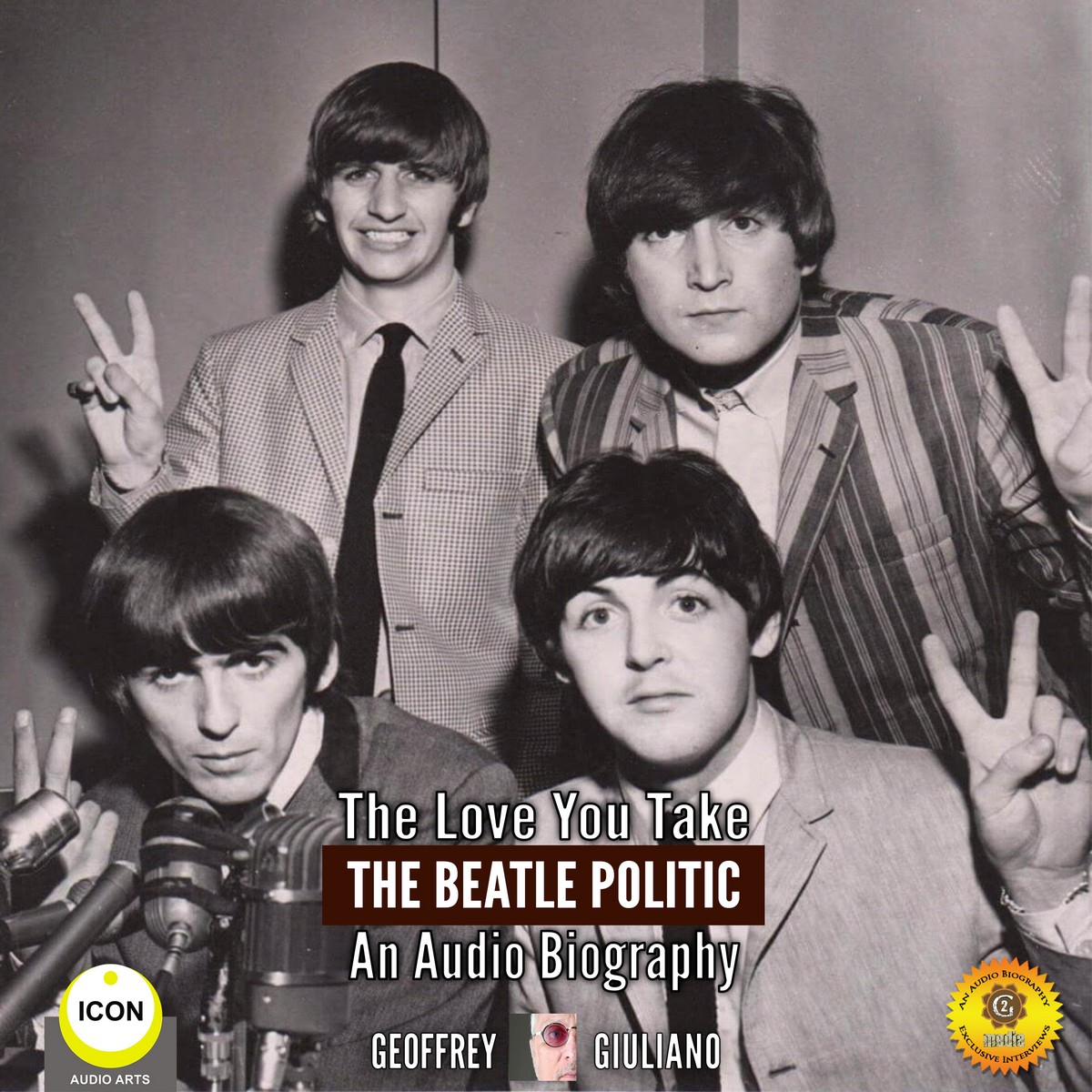 The Love You Take: The Beatle Politic – An Audio Biography