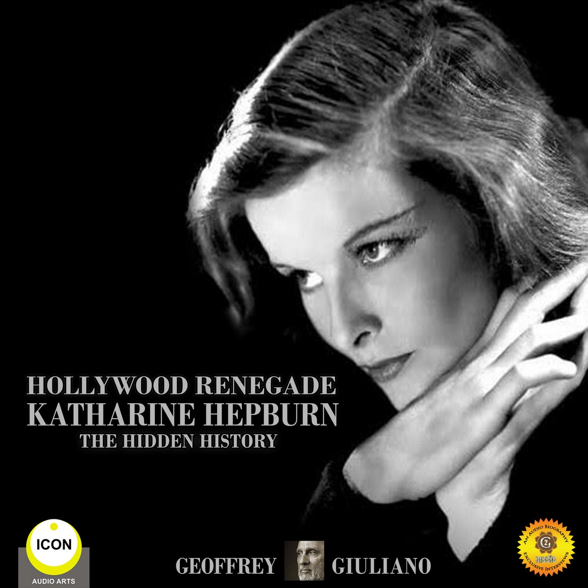 Hollywood Renagade: Katharine Hepburn – The Hidden History