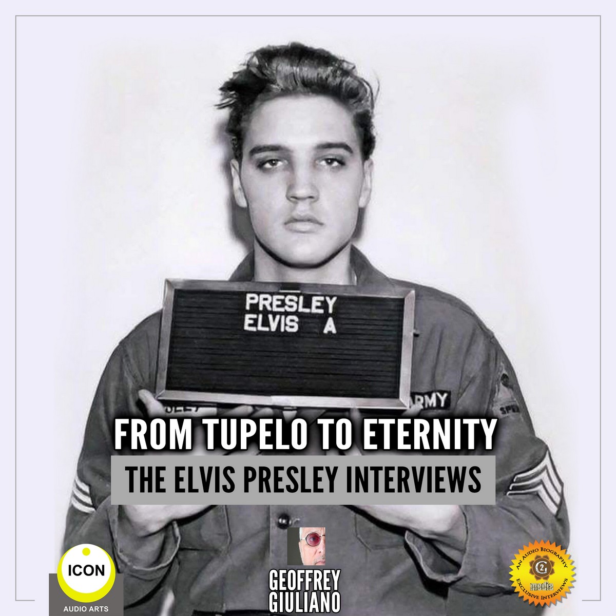 From Tupelo to Eternity – The Elvis Presley Interviews