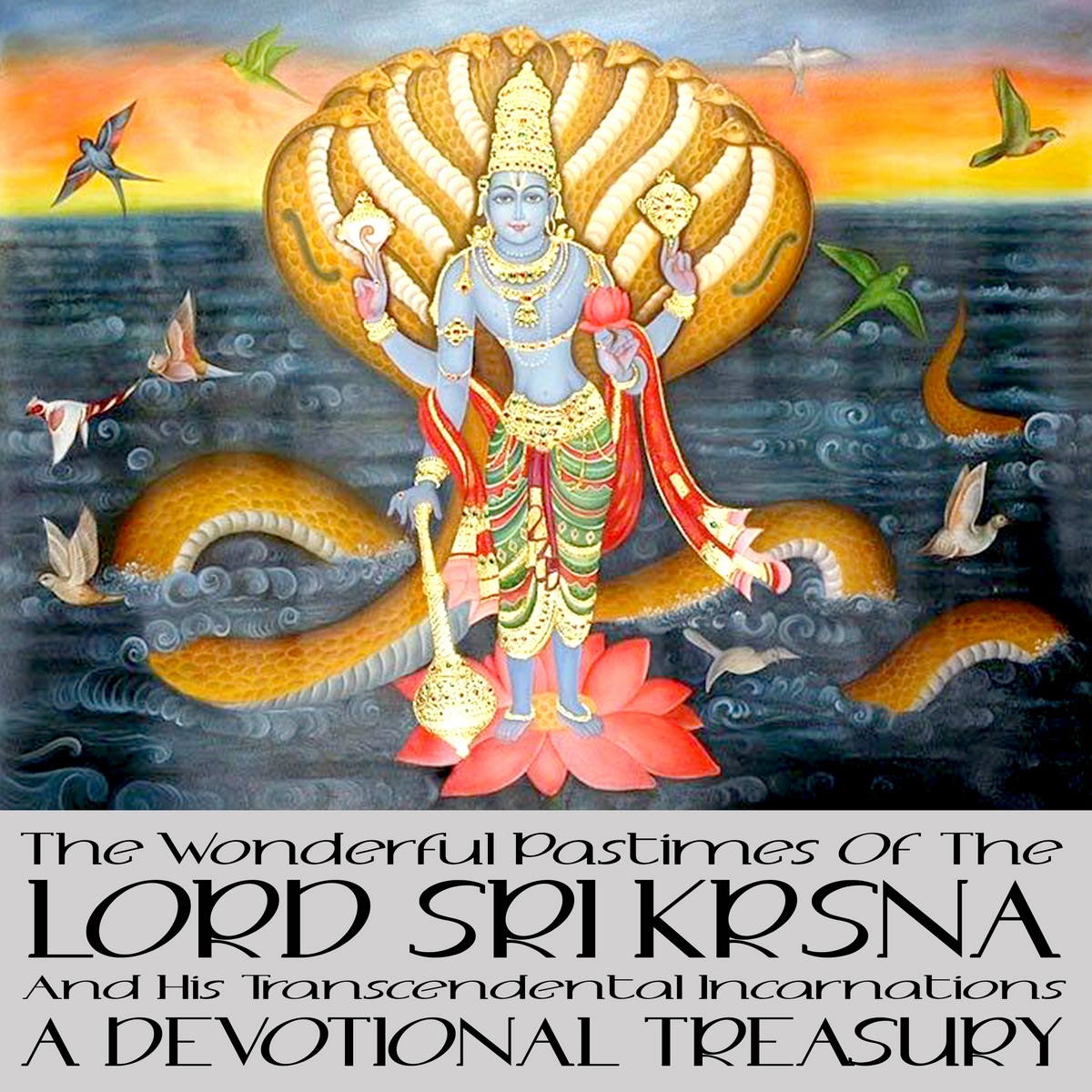 The Wonderful Pastimes Of The Lord Sri Krsna And His Transcendental Incarnations