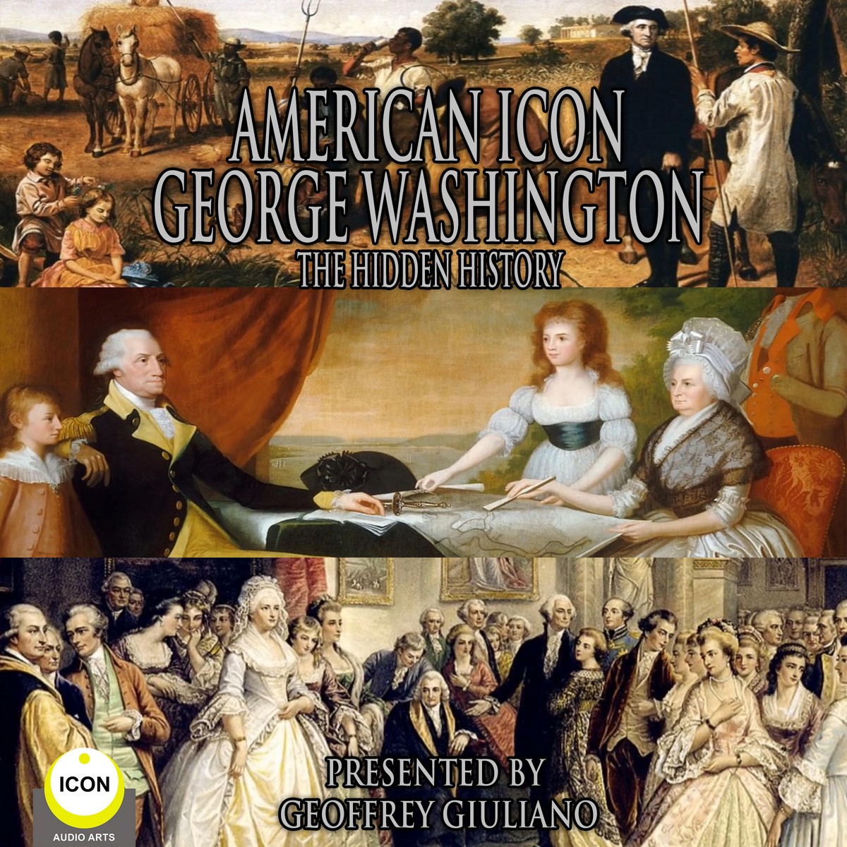 American Icon George Washington The Hidden History