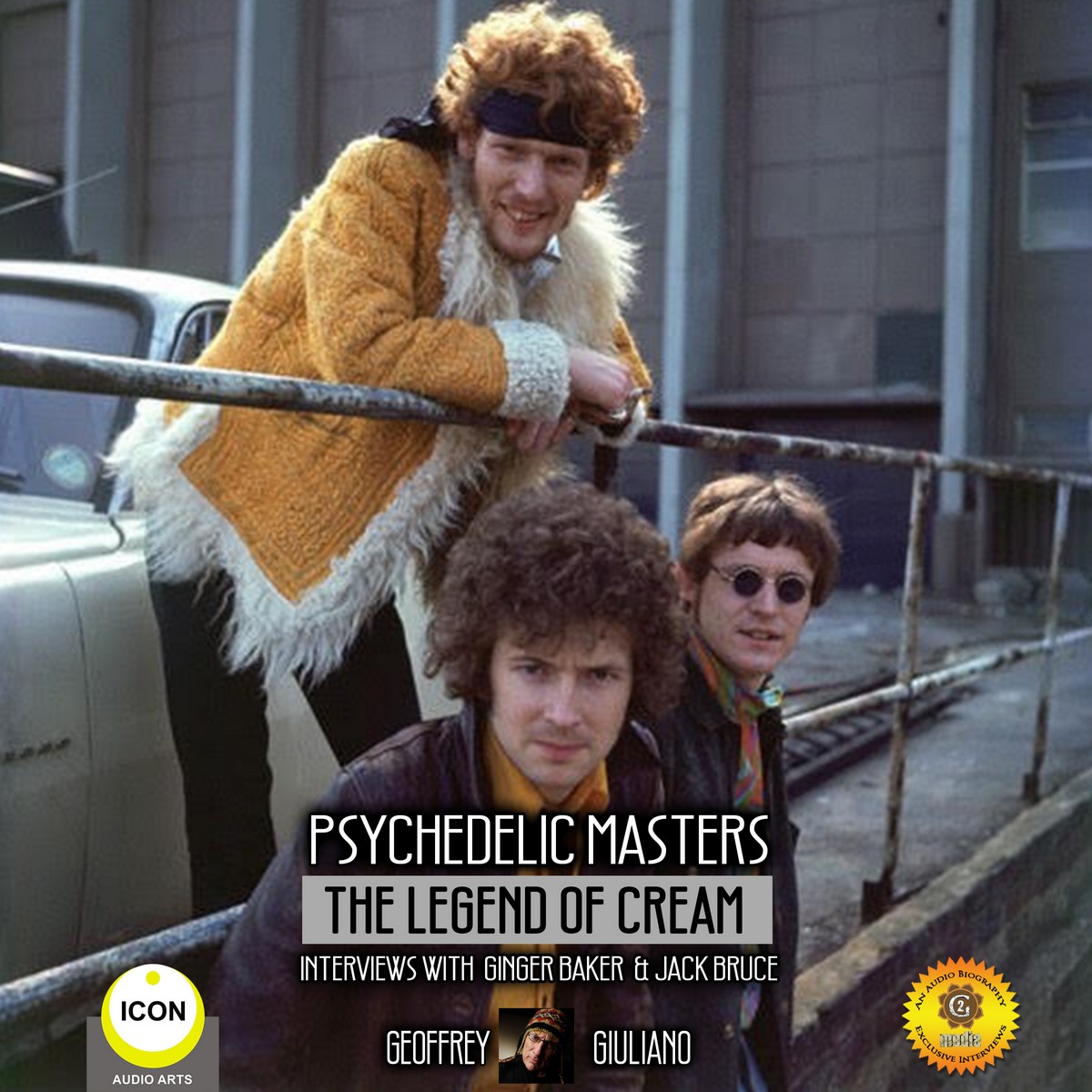 Psychedelic Masters – The Legend Of Cream Interviews With Ginger Baker & Jack Bruce
