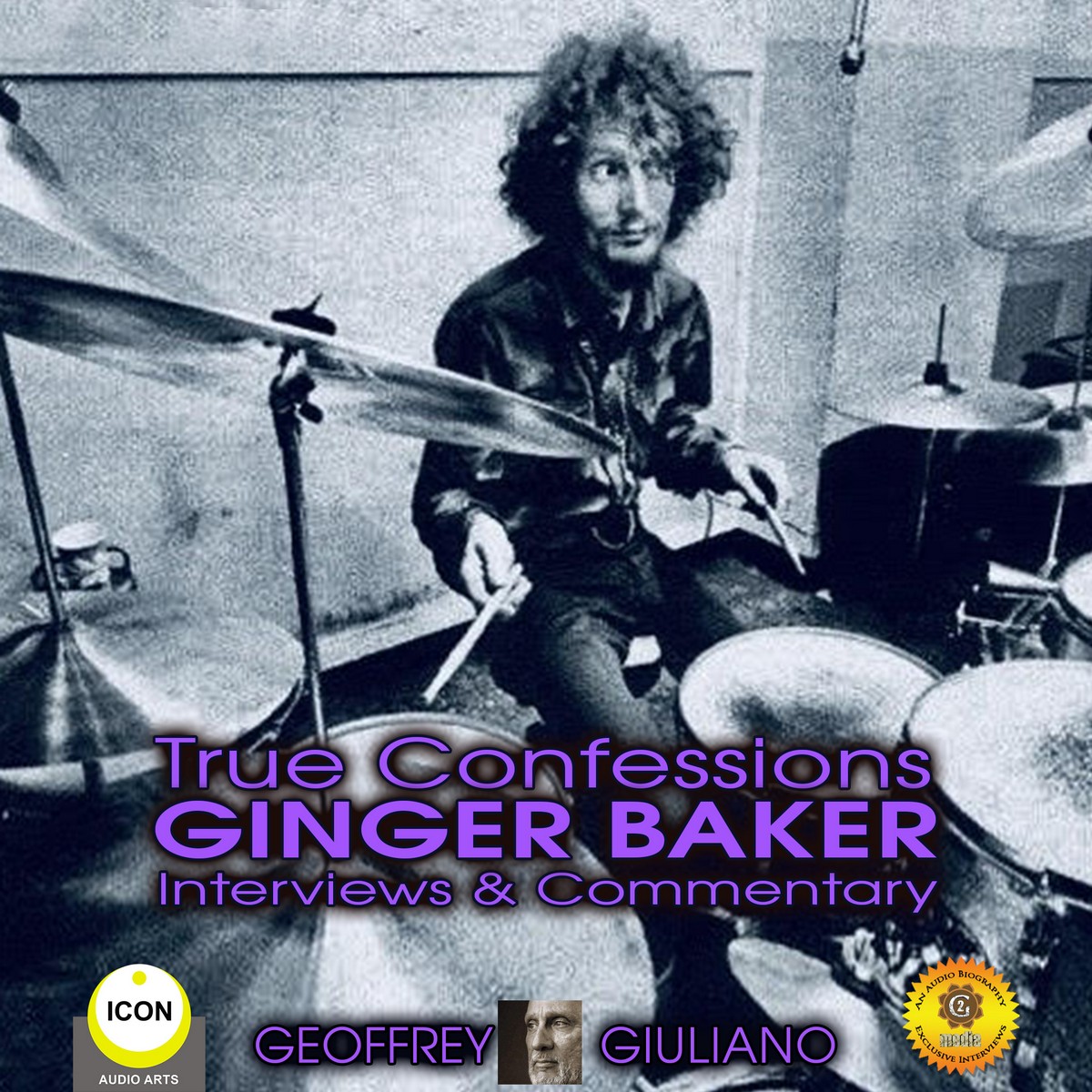 True Confessions Ginger Baker Interviews & Commentary