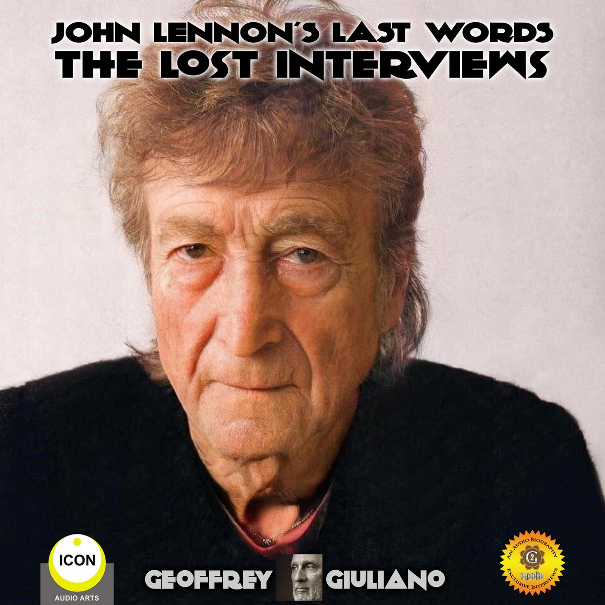 John Lennon’s Last Words The Lost Interviews