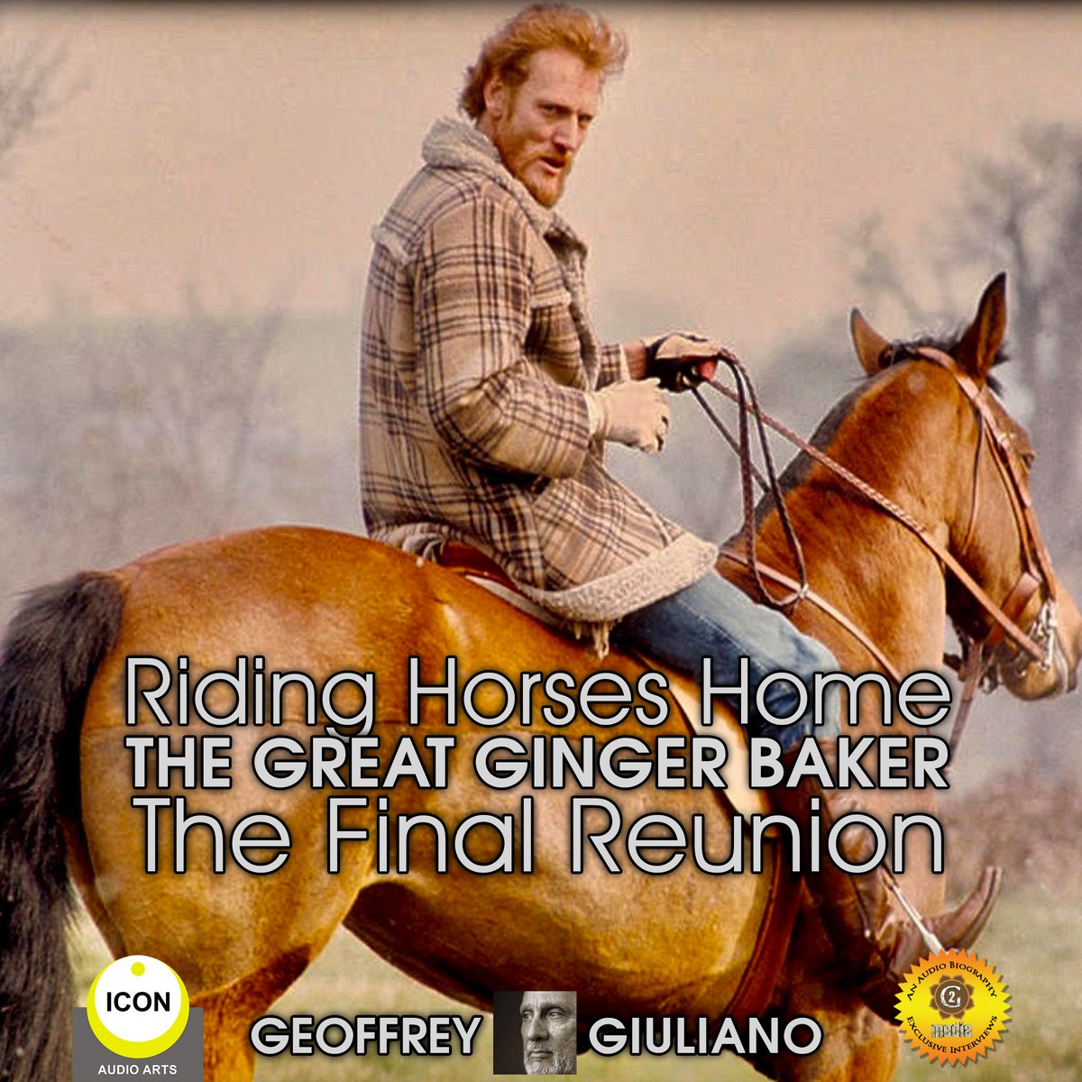 Riding Horses Home The Great Ginger Baker – The Final Reunion