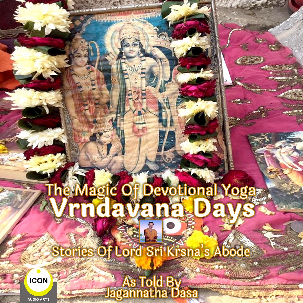 The Magic Of Devotional Yoga Vrndavana Days – Stories Of Lord Sri Krsna’s Abode