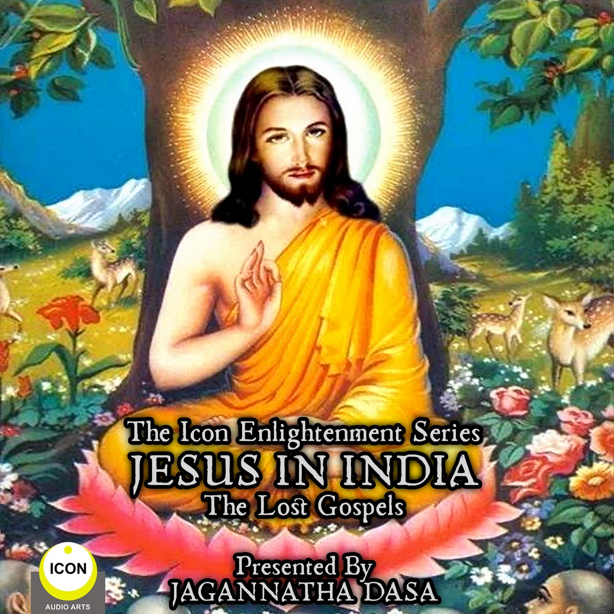 The Icon Enlightenment Series – Jesus In India The Lost Gospels