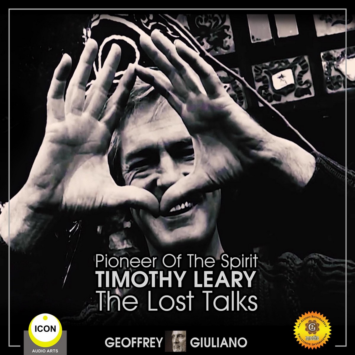 Pioneer Of The Spirit Timothy Leary – The Lost Talks