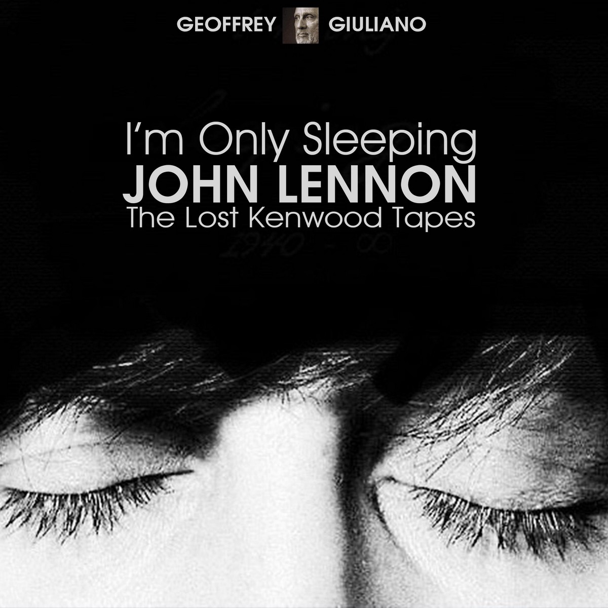 I’m Only Sleeping – John Lennon The Lost Kenwood Tapes