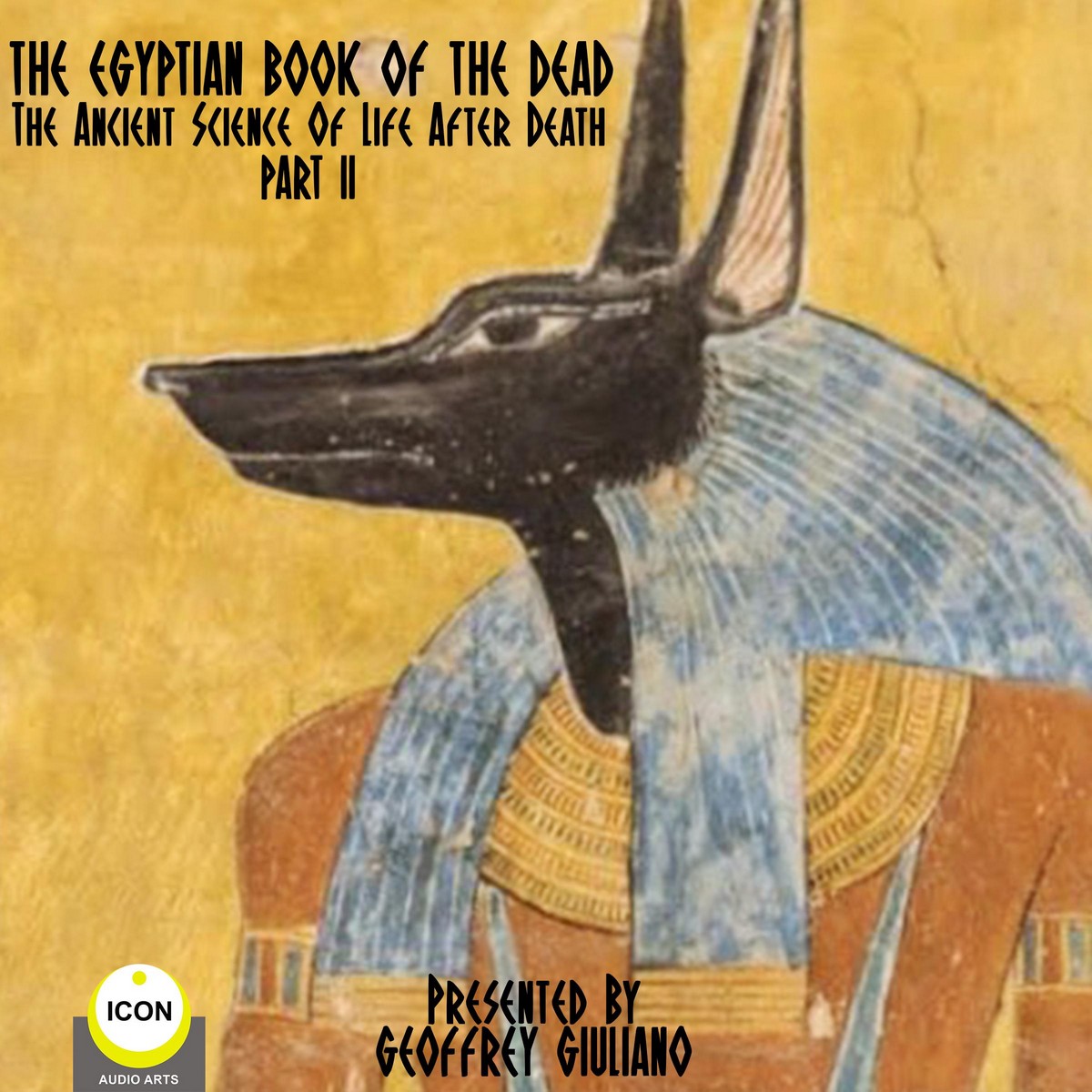The Egyptian Book Of The Dead – The Ancient Science Of Life After Death – Part 2