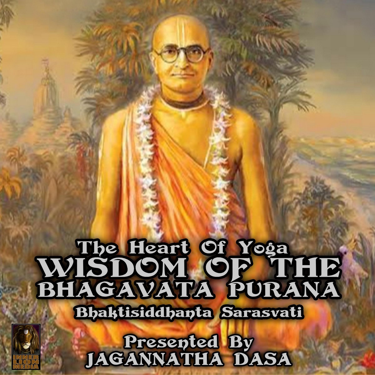 The Heart Of Yoga Wisdom From The Bhagavata Purana