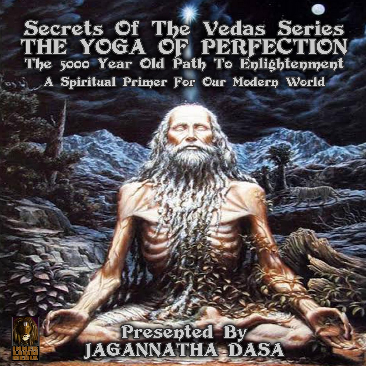 Secrets Of The Vedas Series – The Yoga Of Perfection The 5000 Year Old Path To Enlightenment – A Spiritual Primer For Our Modern World