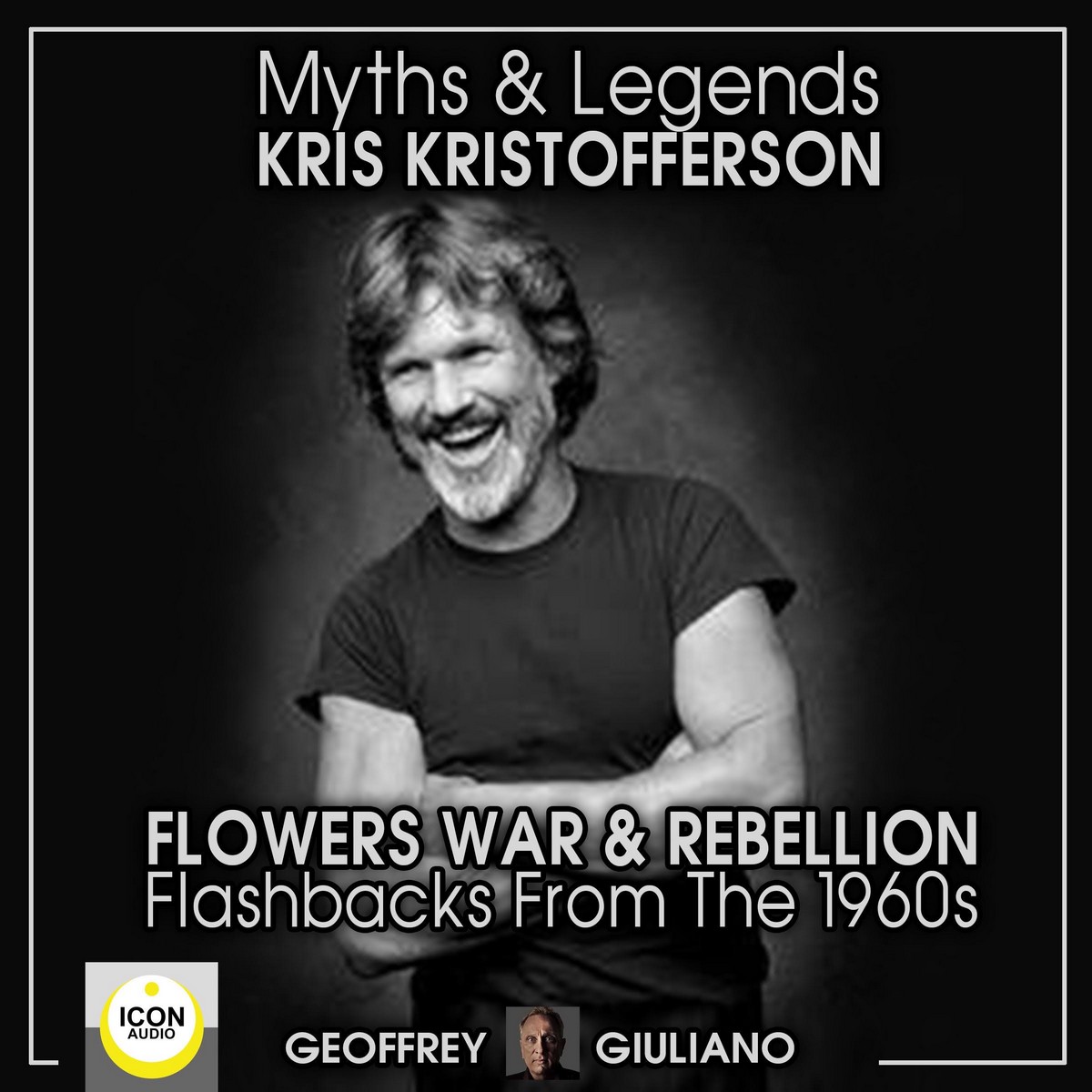 Myths and Legends; Kris Kristofferson; Flowers, War and Rebellion; Flashbacks from the 1960s