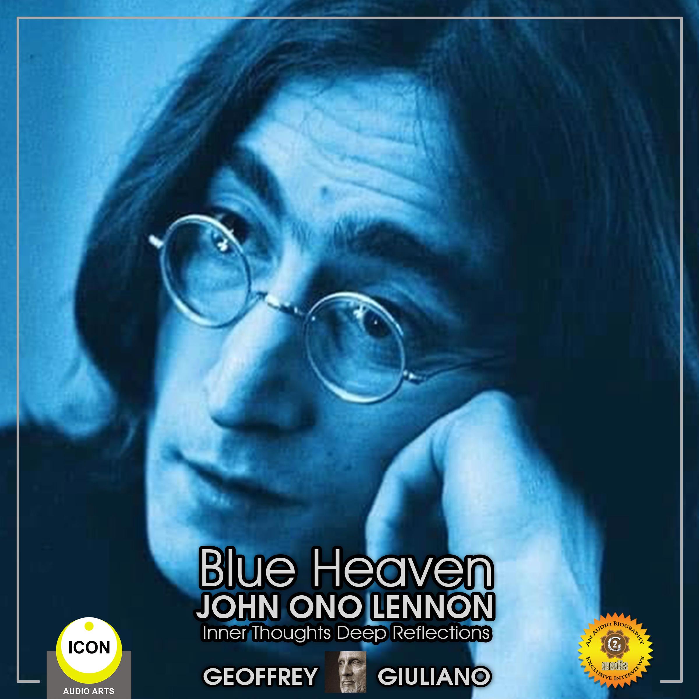 Blue Heaven John Ono Lennon – Inner Thoughts Deep Reflections