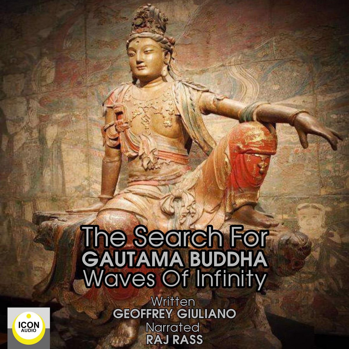 The Search for Gautama Buddha; Waves of Infinity