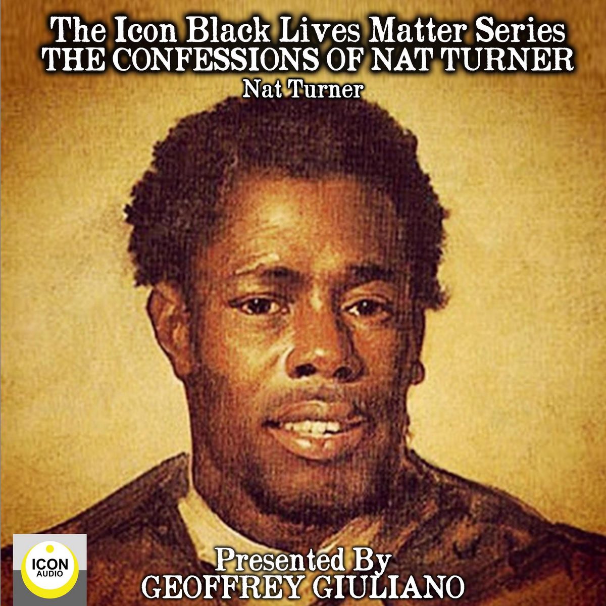 The Icon Black Lives Matter Series; The Confessions of Nat Turner