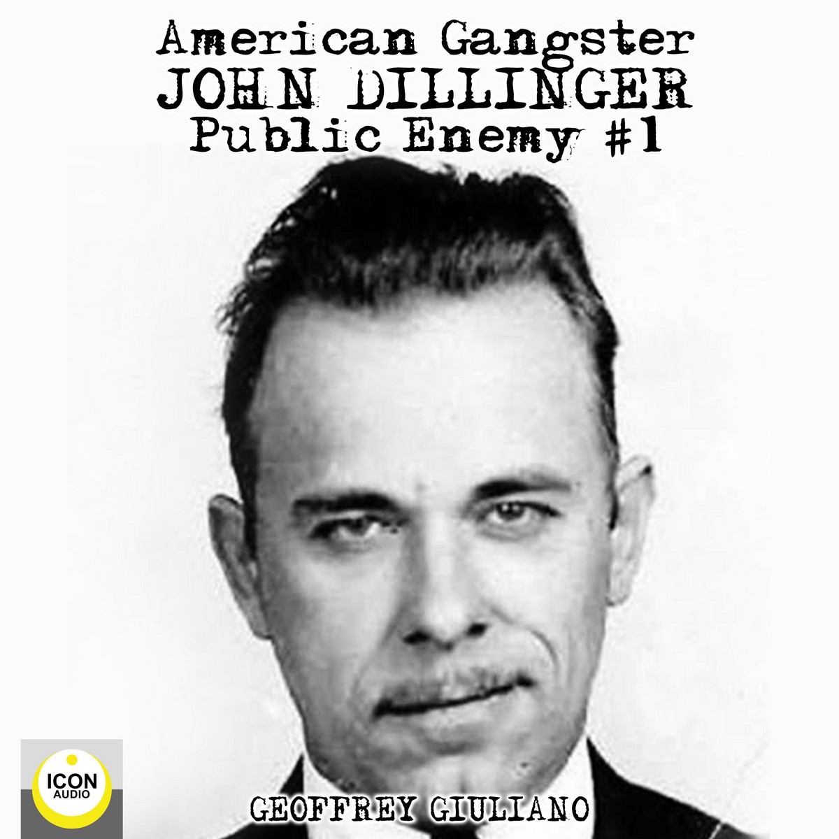 American Gangster; John Dillinger, Public Enemy #1