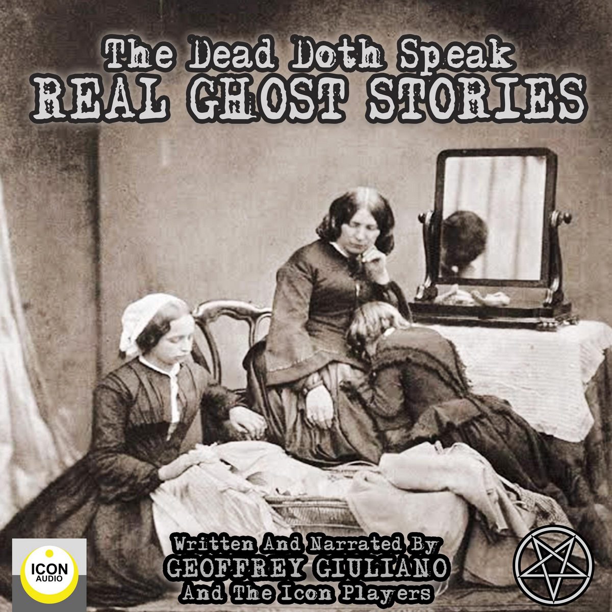 The Dead Doth Speak – Real Ghost Stories