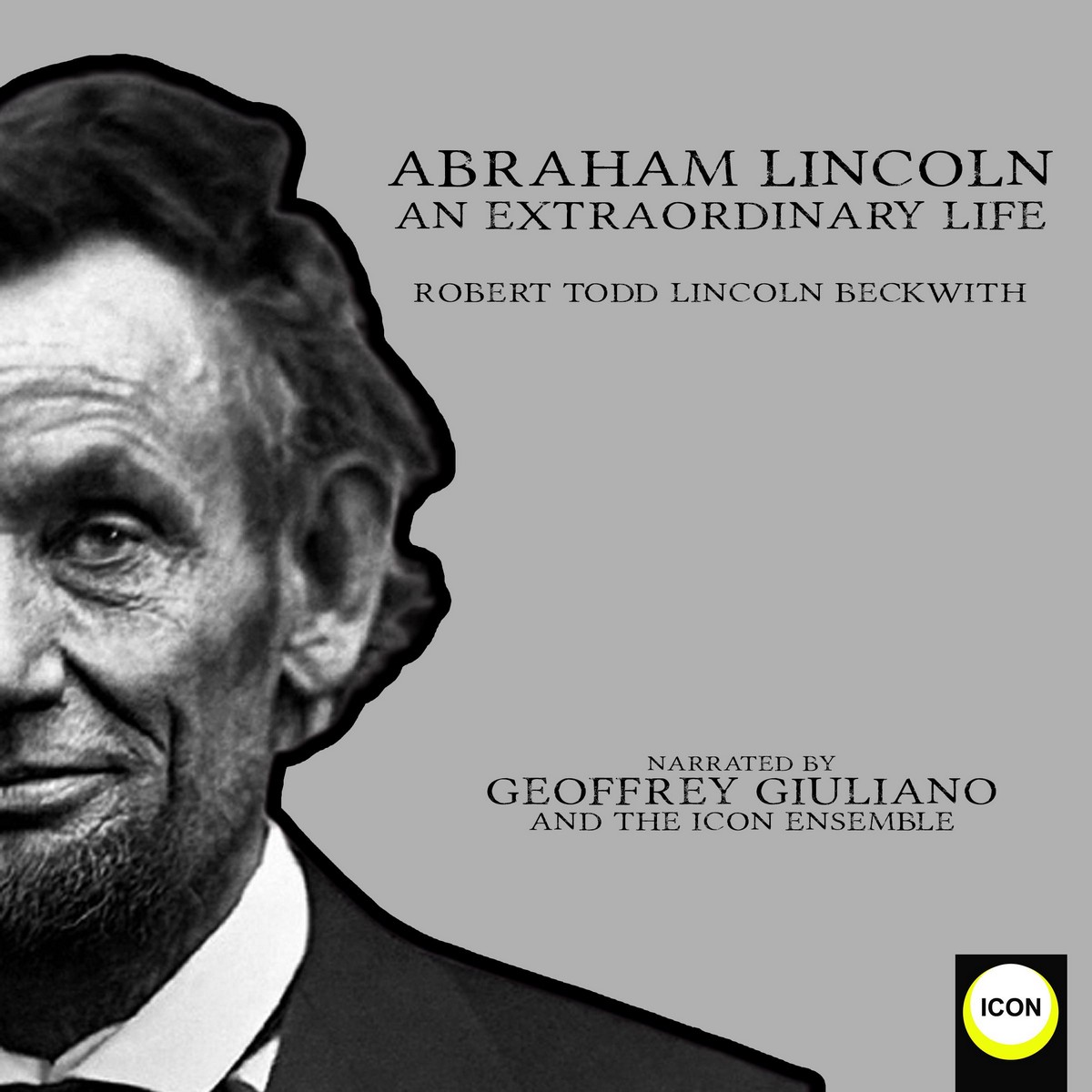 Abraham Lincoln An Extraordinary Life