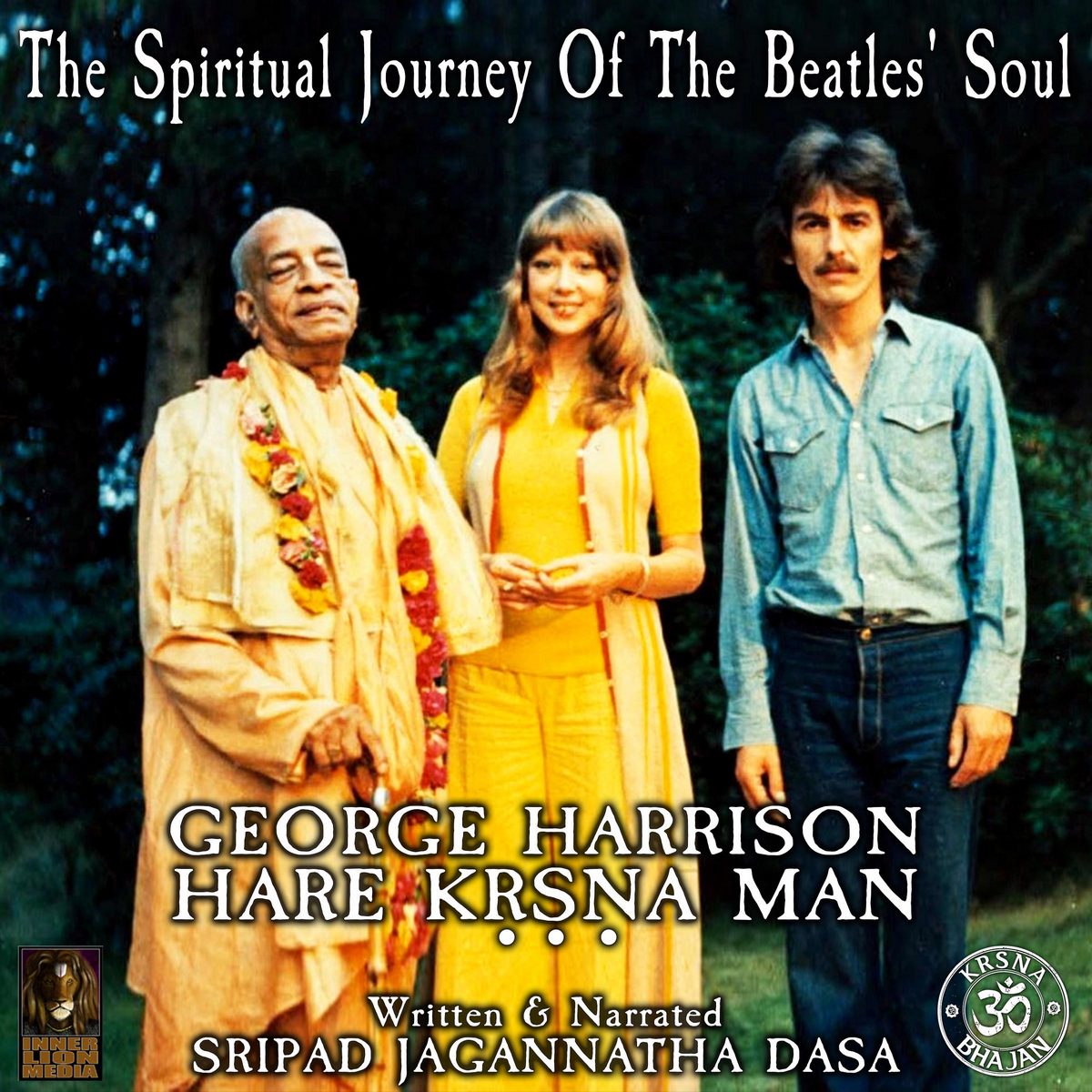 The Spiritual Journey Of The Beatles’ Soul George Harrison Hare Krsna Man
