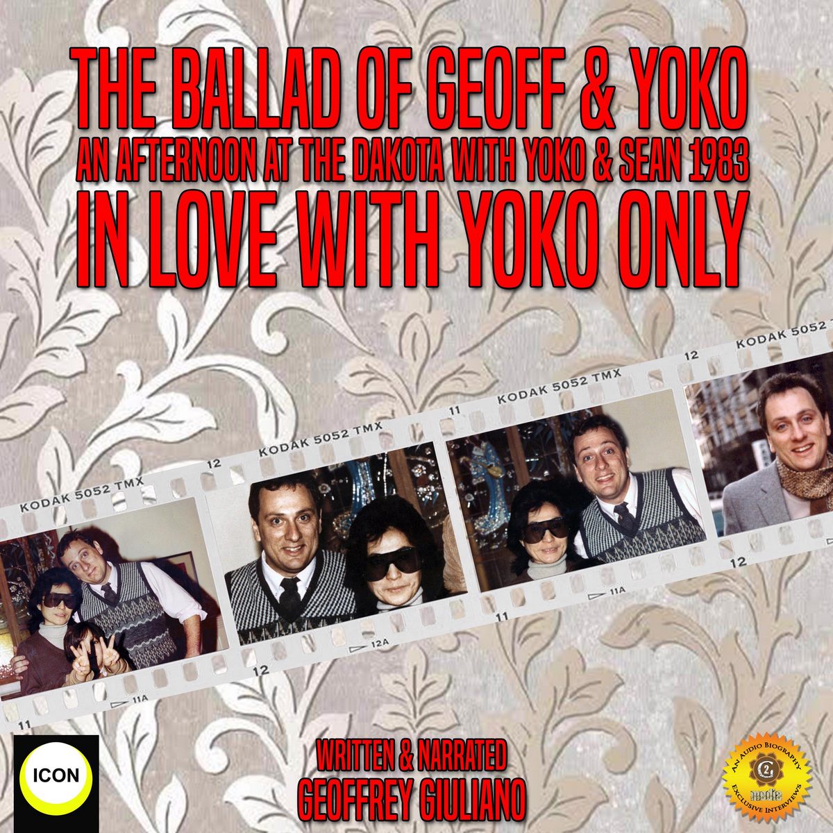 The Ballad Of Geoff & Yoko An Afternoon At The Dakota With Yoko & Sean 1983