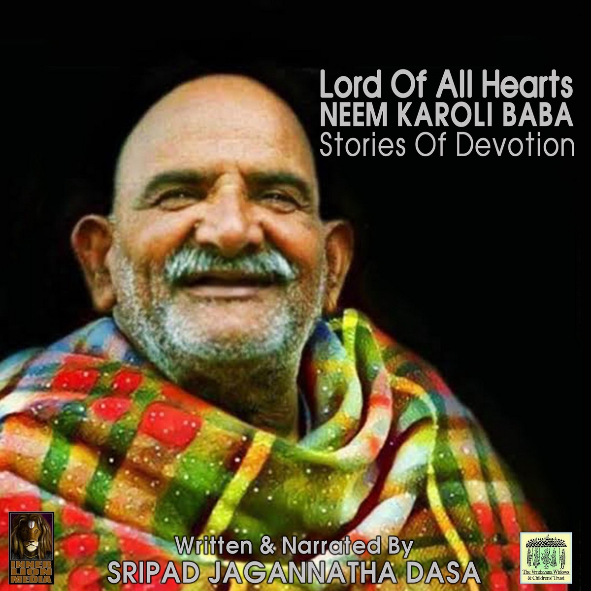 Lord Of All Hearts Neem Karoli Baba Stories Of Devotion